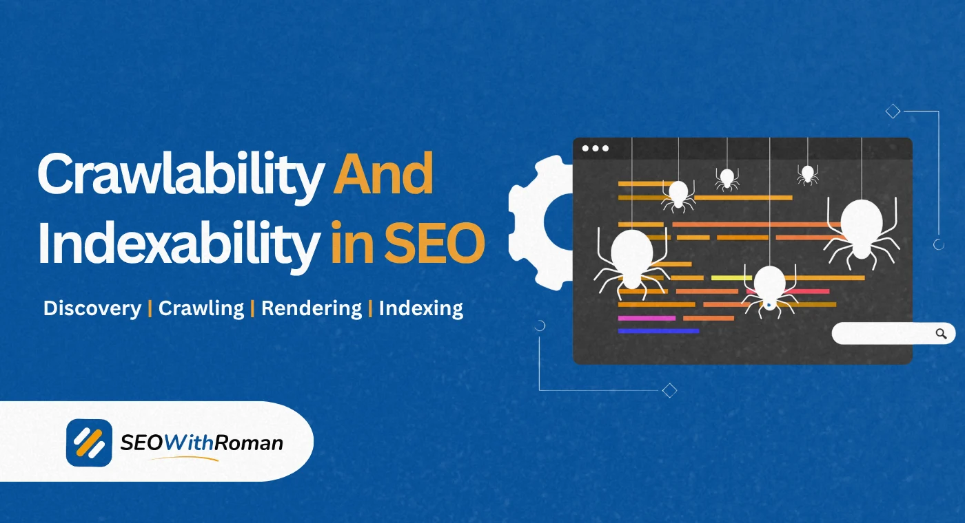 Crawlability & Indexability: How to Improve Them For SEO