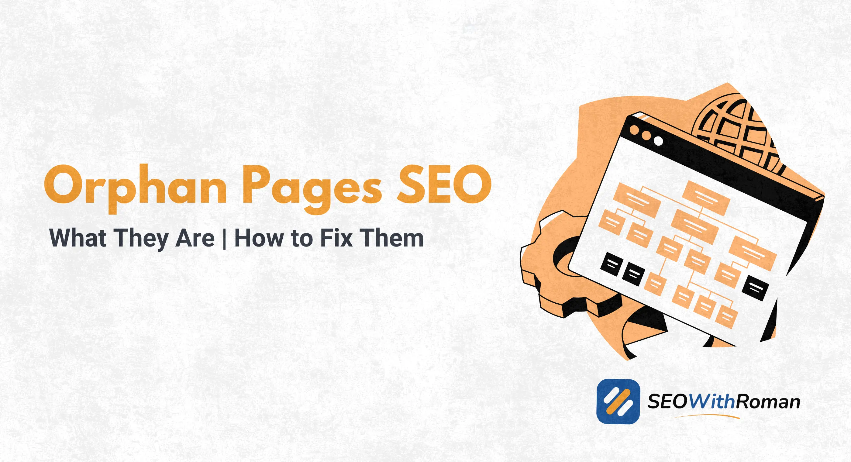 Orphan Pages SEO: What They Are and How to Fix Them