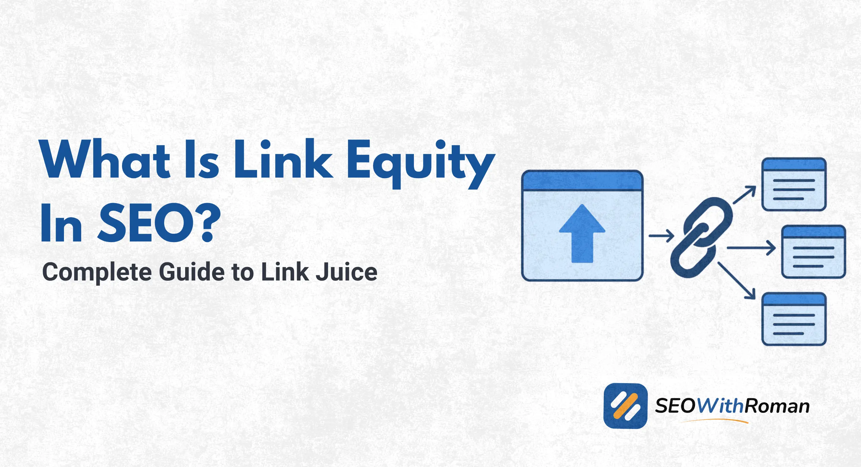 What Is Link Equity In SEO? The Complete Guide to Link Juice