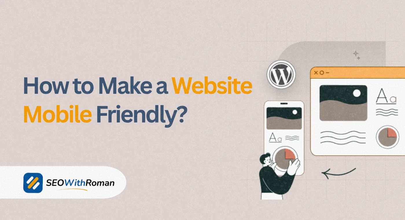 How to Make a Website Mobile Friendly: Ultimate Guide