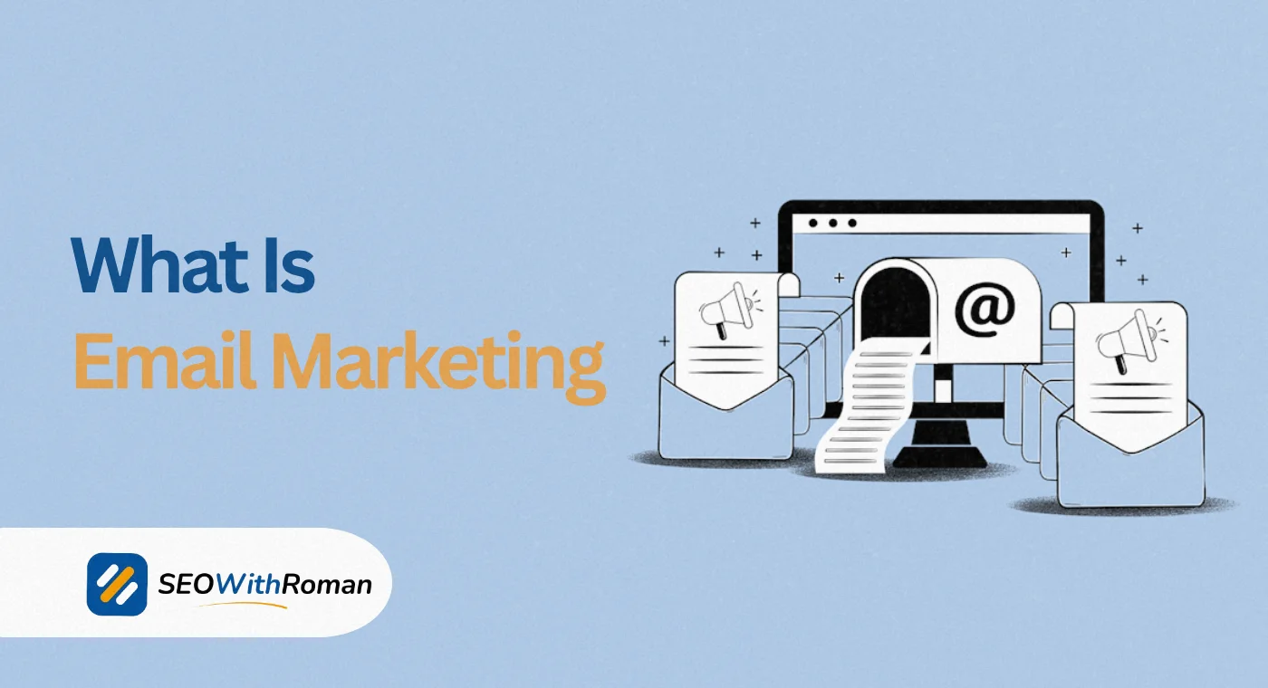 What Is Email Marketing? Step by Step Guide + Benefits